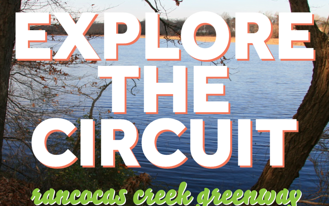 Explore the Circuit – Rancocas Creek Greenway Trail